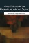 Natural History of the Mammalia of India and Ceylon Cover Image