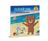 Clever Cub Is Amazed by God (Clever Cub Bible Stories) Cover Image