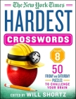 The New York Times Hardest Crosswords Volume 8: 50 Friday and Saturday Puzzles to Challenge Your Brain Cover Image