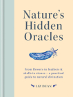 Nature's Hidden Oracles: From flowers to feathers & shells to stones - a practical guide to natural divination Cover Image