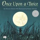 Once Upon a Twice (Picture Book) By Denise Doyen, Barry Moser (Illustrator) Cover Image
