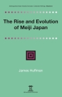 The Rise and Evolution of Meiji Japan By James Huffmann Cover Image