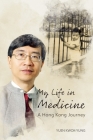 My Life in Medicine: A Hong Kong Journey Cover Image