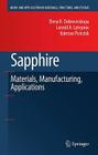 Sapphire: Material, Manufacturing, Applications (Micro- And Opto-Electronic Materials) By Elena R. Dobrovinskaya, Leonid A. Lytvynov, Valerian Pishchik Cover Image