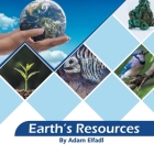 Earth's Resources By Adam Elfadl Cover Image