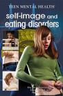 Self-Image and Eating Disorders (Teen Mental Health) Cover Image