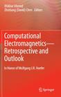 Computational Electromagnetics--Retrospective and Outlook: In Honor of Wolfgang J.R. Hoefer Cover Image