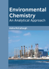 Environmental Chemistry: An Analytical Approach By Aisha McCullough (Editor) Cover Image