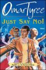 Just Say No!: A Novel By Omar Tyree Cover Image
