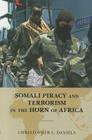 Somali Piracy and Terrorism in the Horn of Africa (Global Flashpoints: A #1) By Christopher L. Daniels Cover Image