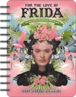 For the Love of Frida 2025 Weekly Planner Calendar: Art and Words Inspired by Frida Kahlo Cover Image