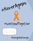 #NeverAgain #WeStandTogether #EnoughIsEnough: Powder Blue (Black Lettering) Composition Notebook, Standard Size Composition Book, 7.5X9.25 in., 100 Pa (Student Voices #4) By Mary Liuzzi, Student Activist Books Cover Image
