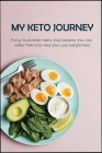 My Keto Journey: Fully Illustrated Meals And Desserts You Can Make That Will Help You Lose Weight Fast: Recipes To Burn Fat Quickly By Everette Heslep Cover Image