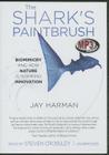 The Shark's Paintbrush: Biomimicry and How Nature Is Inspiring Innovation Cover Image