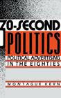 30-Second Politics: Political Advertising in the Eighties (Engineering) By Montague Kern Cover Image