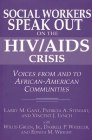 Social Workers Speak Out on the HIV/AIDS Crisis: Voices from and to African-American Communities By Larry M. Gant, Patricia A. Stewart, Vincent J. Lynch Cover Image