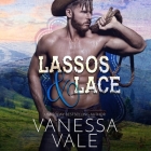 Lassos & Lace By Vanessa Vale, Kylie Stewart (Read by) Cover Image
