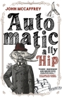 Automatically Hip By John McCaffrey Cover Image