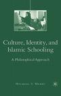 Culture, Identity, and Islamic Schooling: A Philosophical Approach Cover Image