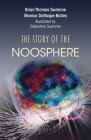 The Story of the Noosphere By Brian Thomas Swimme, Monica Deraspe-Bolles Cover Image