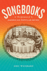 Songbooks: The Literature of American Popular Music (Refiguring American Music) Cover Image