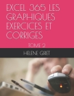Excel 365 Les Graphiques Exercices Et Corriges: Tome 2 By Helene Giret Cover Image
