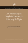 A Commentary on Nigel of Canterbury's Miracles of the Virgin (Supplements to the Dumbarton Oaks Medieval Library) Cover Image