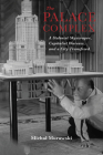 The Palace Complex: A Stalinist Skyscraper, Capitalist Warsaw, and a City Transfixed (New Anthropologies of Europe) By Michal Murawski Cover Image