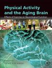 Physical Activity and the Aging Brain: Effects of Exercise on Neurological Function Cover Image