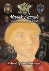 The Life of Marek Zaczek Volume 1: Under the Wings of Eagles By David Trawinski Cover Image