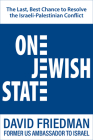 One Jewish State: The Last, Best Chance to Resolve the Israeli-Palestinian Conflict Cover Image