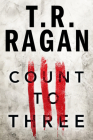 Count to Three By T. R. Ragan Cover Image