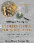 In Defense of a Younger Earth: Kidd Copper Property Case By Loreen Michele Sherman Mba Cover Image