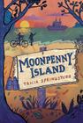 Moonpenny Island By Tricia Springstubb, Gilbert Ford (Illustrator) Cover Image