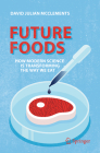 Future Foods: How Modern Science Is Transforming the Way We Eat By David Julian McClements Cover Image