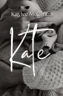 Kate: The Novel By Kaylee McGinnis Cover Image