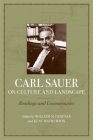 Carl Sauer on Culture and Landscape: Readings and Commentaries Cover Image