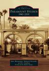 Paramount Studios: 1940-2000 (Images of America) By Marc Wanamaker, Michael Christaldi, E. J. Stephens Cover Image