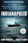 Indianapolis: The True Story of the Worst Sea Disaster in U.S. Naval History and the Fifty-Year Fight to Exonerate an Innocent Man By Lynn Vincent, Sara Vladic Cover Image