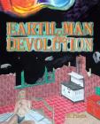 Earth, Man, & Devolution By R. Pilotte Cover Image