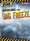 Braving the Big Freeze (Disaster Zone) By Sam Tyler, Madeline And Thompson Cover Image