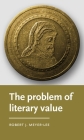 The Problem of Literary Value (Manchester Medieval Literature and Culture) By Robert J. Meyer-Lee Cover Image