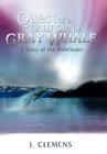 Quest of a California Gray Whale: A Story of the Pathfinder By J. Clemens Cover Image