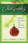 Christmas Program Builder No. 56: Creative Resources for Program Directors By Kim Messer (Other) Cover Image