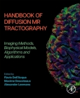 Handbook of Diffusion MR Tractography: Imaging Methods, Biophysical Models, Algorithms and Applications By Dell Acqua (Editor), Maxime Descoteaux (Editor), Alexander Leemans (Editor) Cover Image