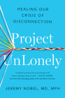 Project UnLonely: Healing Our Crisis of Disconnection Cover Image