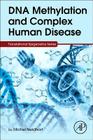 DNA Methylation and Complex Human Disease (Translational Epigenetics) Cover Image