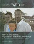 I Live in Two Homes: Adjusting to Divorce and Remarriage (Kids Have Troubles Too) Cover Image