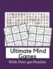 Ultimate Mind Games With Over 400 Puzzles: Logic & Brain Teaser Puzzle Books Brain Games By Bethann Bobrow Cover Image
