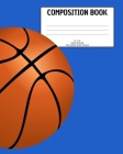 Composition Book: Basketball; wide ruled; 100 sheets/200 pages; 8